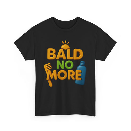 Bald No More Unisex Heavy Cotton Tee - Fun Graphic Shirt for Hair Enthusiasts